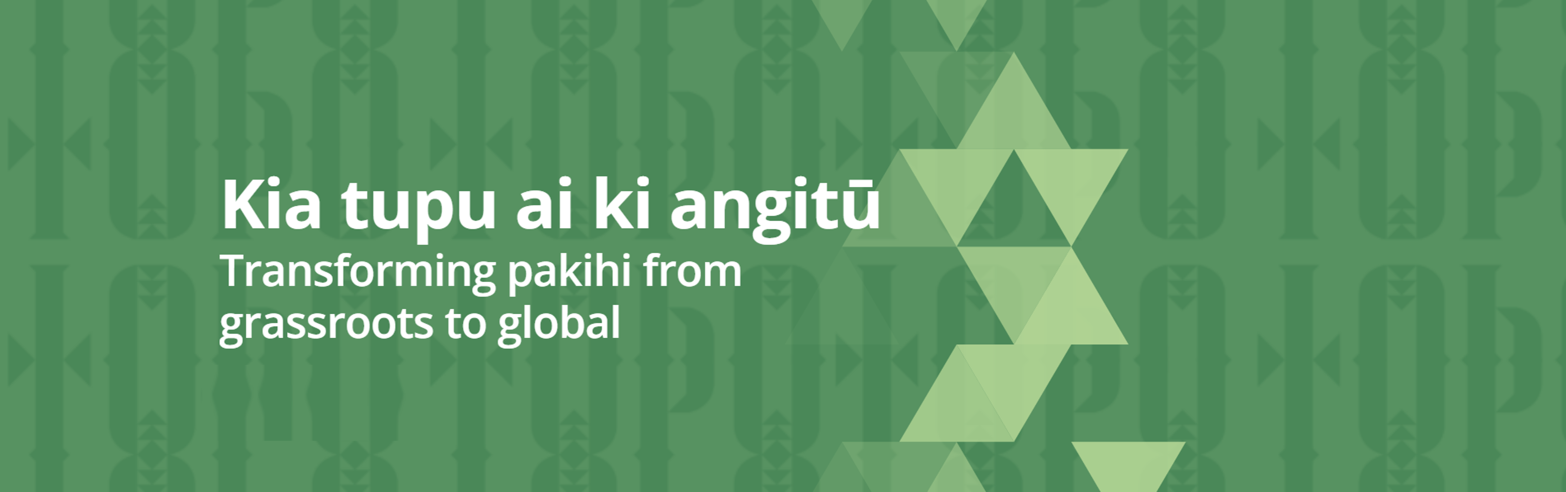 Kia tupu ai ki angitū - Transforming pakihi from grassroots to global